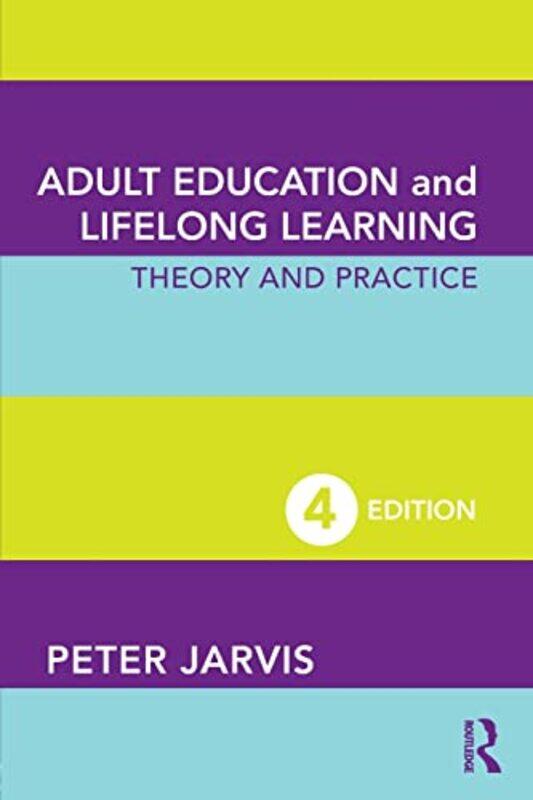 

Adult Education and Lifelong Learning by Peter University of Surrey, UK Jarvis-Paperback