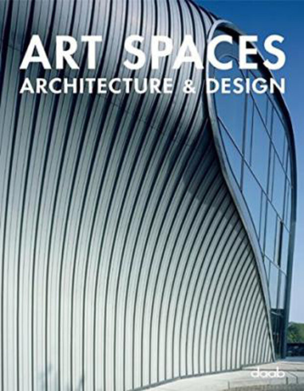 

Art Spaces: Architecture and Design, Hardcover Book, By: DAAB