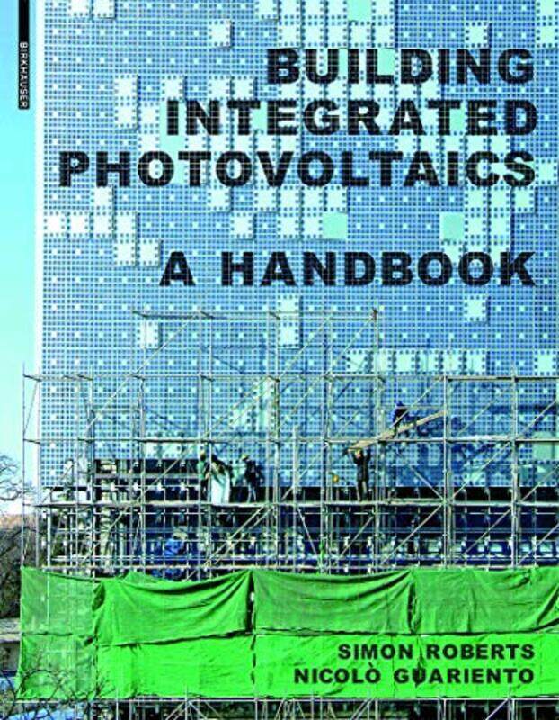 

Building Integrated Photovoltaics: A Handbook,Paperback,By:Simon Roberts