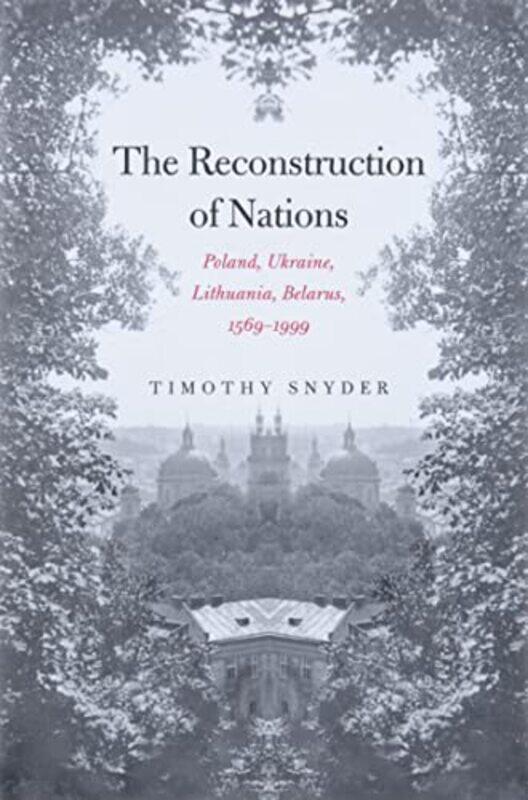 

The Reconstruction of Nations by Timothy Snyder-Paperback