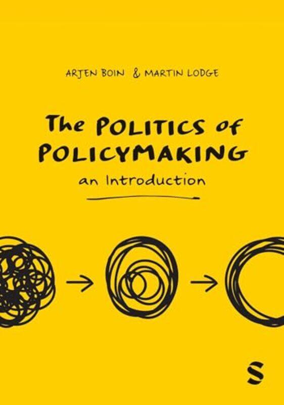 

The Politics of Policymaking by Arjen BoinMartin Lodge -Paperback