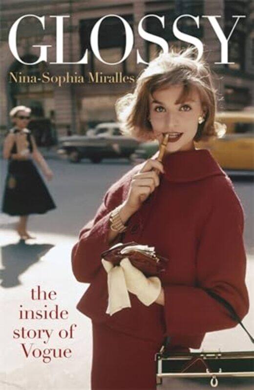 

Glossy: The Inside Story Of Vogue By Miralles, Nina-Sophia Paperback