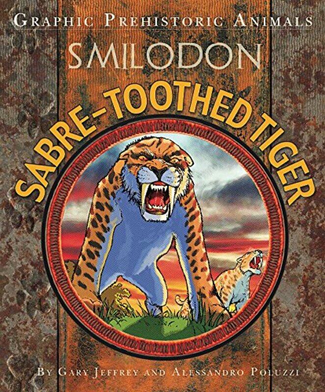 

Graphic Prehistoric Animals Sabretooth Tiger by Peter HardenRichard Harden-Paperback