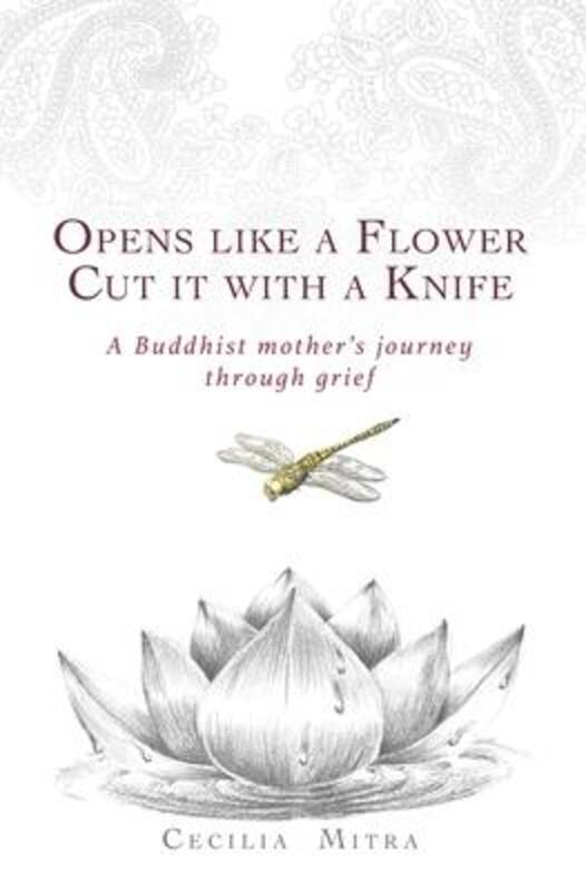 Opens Like a Flower, Cut It with a Knife: A Buddhist Mother's Journey Through Grief.paperback,By :Brahm, Ajahn - Mitra, Cecilia