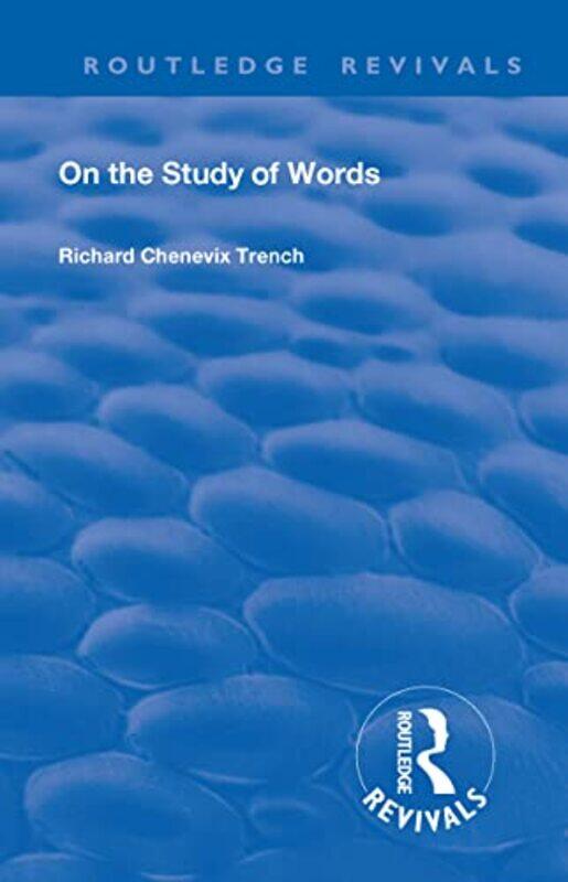 

Revival On the Study of Words 1904 by Richard Chenevix Trench-Paperback