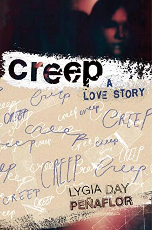 

Creep: A Love Story , Hardcover by Penaflor, Lygia Day