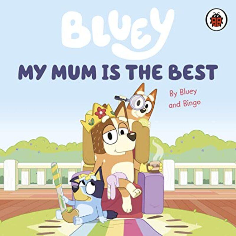 

Bluey My Mum Is The Best By Bluey Paperback