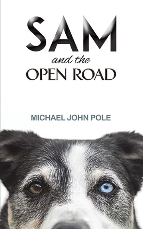 

Sam and the Open Road by Michael John Pole-Paperback