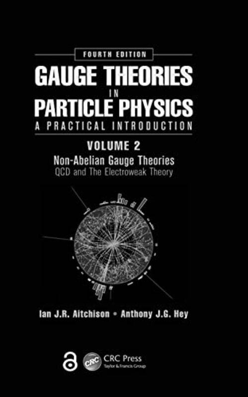 

Gauge Theories in Particle Physics A Practical Introduction Volume 2 NonAbelian Gauge Theories by Felix HartlaubSimon Beattie-Hardcover