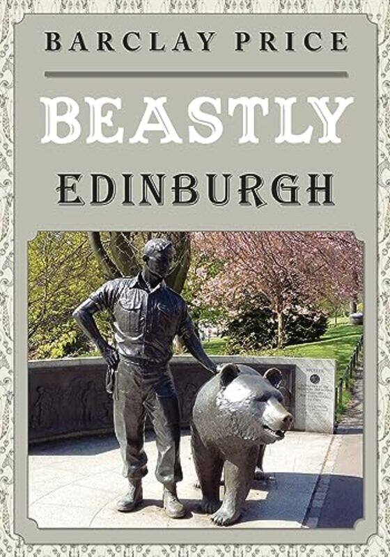 

Beastly Edinburgh by Professor David FoskettPatricia PaskinsAndrew PenningtonNeil Rippington-Paperback