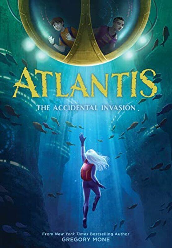 

Atlantis: The Accidental Invasion (Atlantis Book #1),Paperback,by:Mone, Gregory