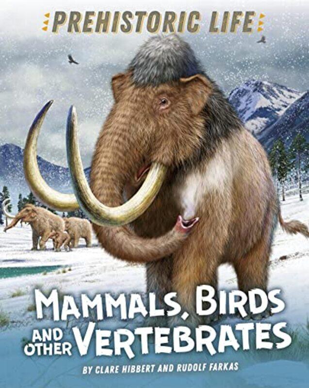 

Prehistoric Life Mammals Birds and other Vertebrates by Mikkel Karstad-Paperback