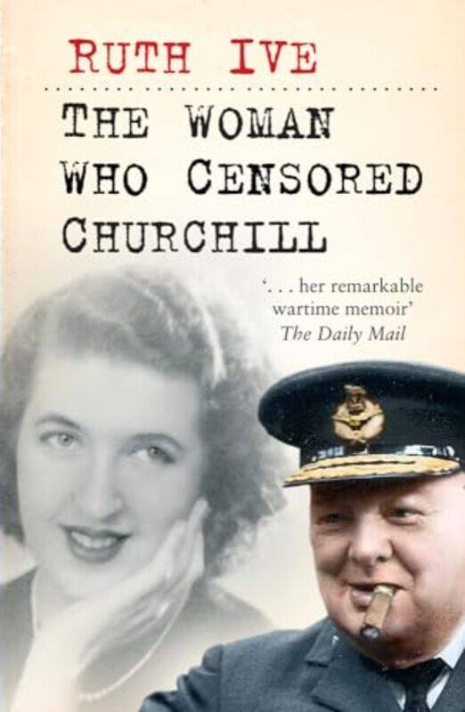 

The Woman Who Censored Churchill by Ruth Ive-Hardcover