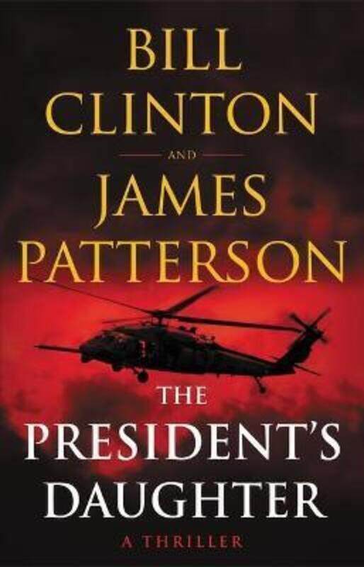 

The President's Daughter: A Thriller.Hardcover,By :Patterson James