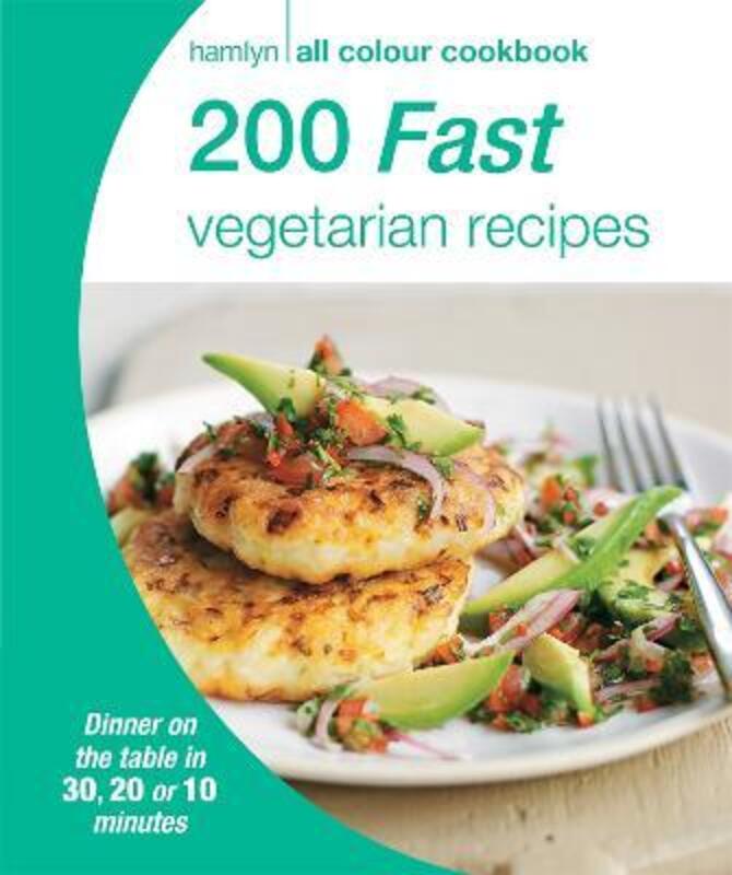 200 Fast Vegetarian Recipes: Hamlyn All Colour Cookbook.paperback,By :Leanne Bryan