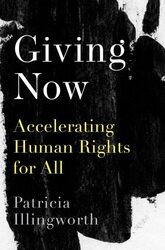 Giving Now by Patricia Professor of Philosophy and Business, Professor of Philosophy and Business, Northeastern University Illingworth-Hardcover