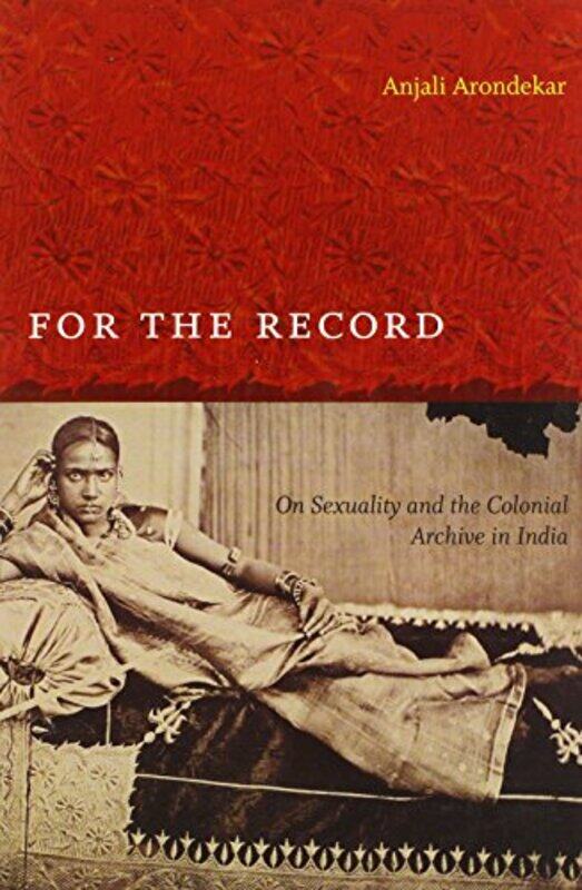 

For the Record by Anjali Arondekar-Paperback