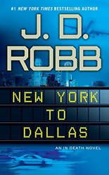 New York to Dallas (In Death) , Paperback by J. D. Robb