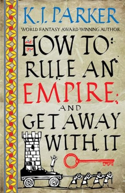 

How To Rule An Empire and Get Away With It by K J Parker-Paperback