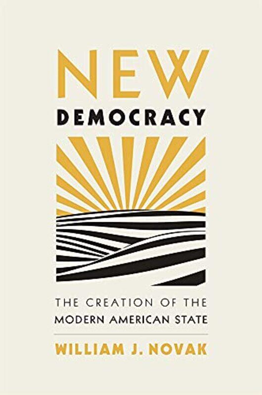 

New Democracy by William J Novak-Hardcover