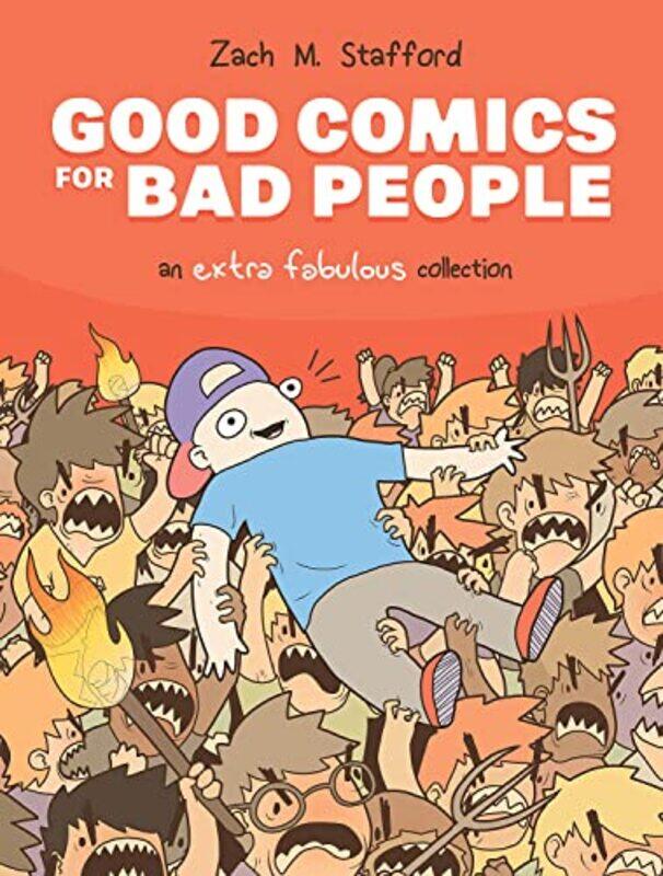 

Good Comics for Bad People An Extra Fabulous Collection by Zach M Stafford-Hardcover