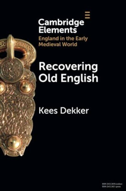 

Recovering Old English by Kees (Rijksuniversiteit Groningen, The Netherlands) Dekker -Paperback