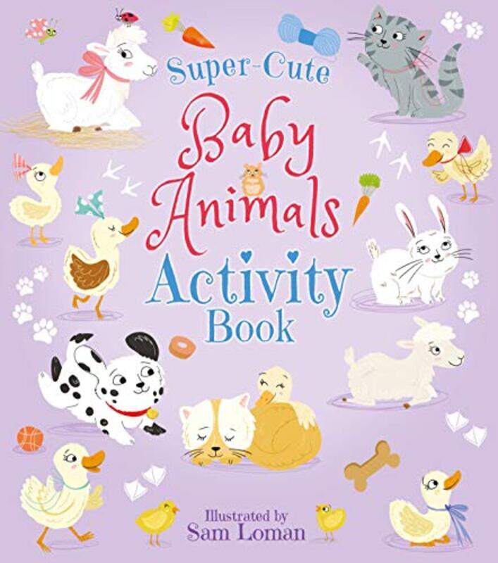 

SuperCute Baby Animals Activity Book by Lisa ReganSam Loman-Paperback