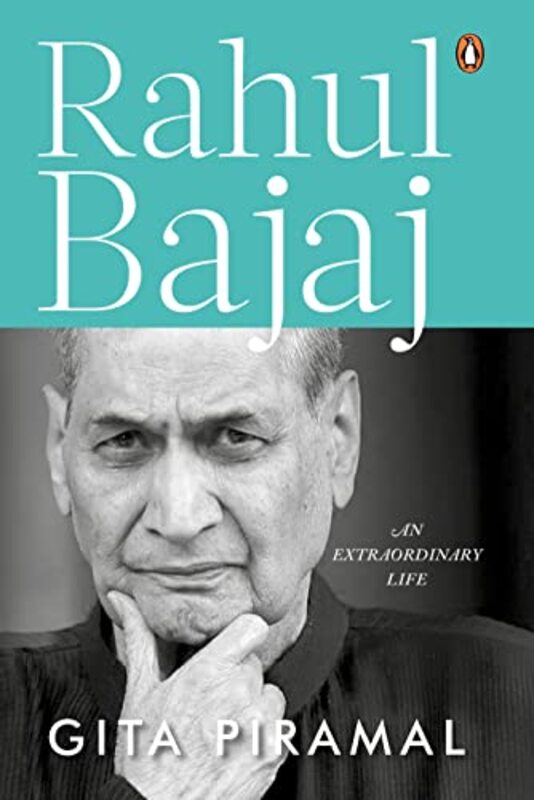 Rahul Bajaj An Extraordinary Life by Gita Piramal - Hardcover
