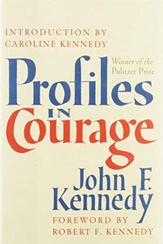 

Profiles in Courage by John F Kennedy-Hardcover