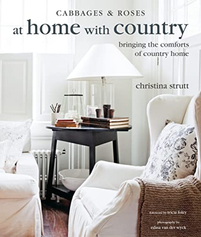 At Home with Country: Bringing the Comforts of Country Home,Hardcover by Strutt, Christina