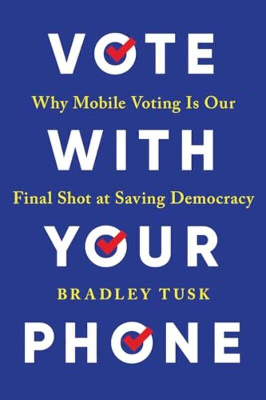 

Vote With Your Phone By Tusk Bradley - Paperback