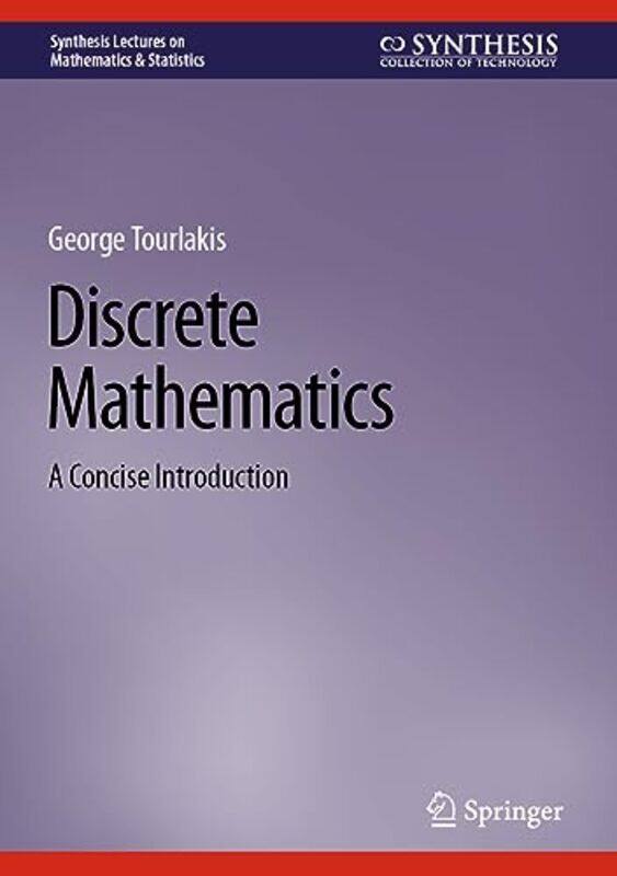 

Discrete Mathematics by George Tourlakis-Hardcover