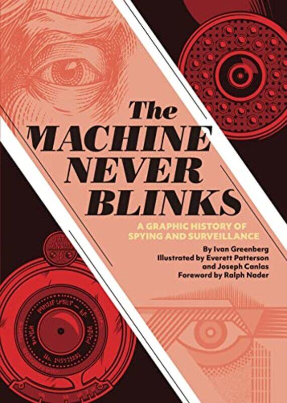 

The Machine Never Blinks by Ivan GreenbergEverett PattersonJoseph Canlas-Hardcover