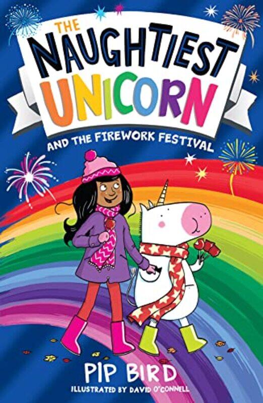 

Naughtiest Unicorn and the Firework Festival (The Naughtiest Unicorn series, Book 11) , Paperback by Bird, Pip - O'Connell, David