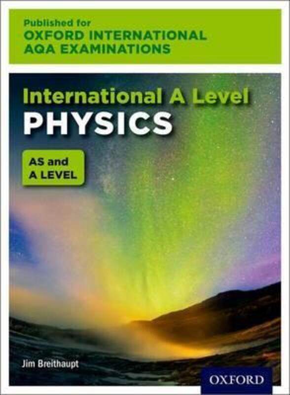 

Oxford International AQA Examinations: International A Level Physics.paperback,By :Breithaupt, Jim