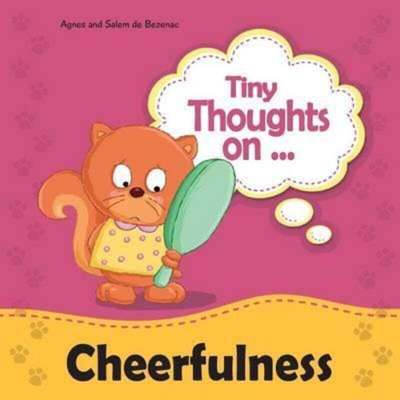 

Tiny Thoughts on Cheerfulness: Learning to be positive.paperback,By :De Bezenac, Agnes - De Bezenac, Salem - De Bezenac, Agnes