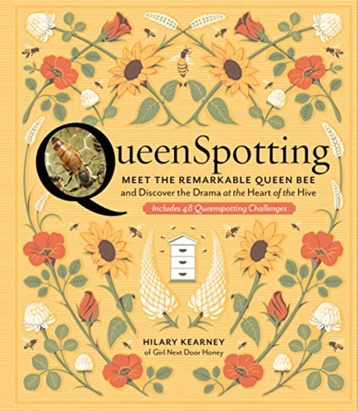 QueenSpotting: Meet the Remarkable Queen Bee and Discover the Drama at the Heart of the Hive , Hardcover by Kearney, Hilary