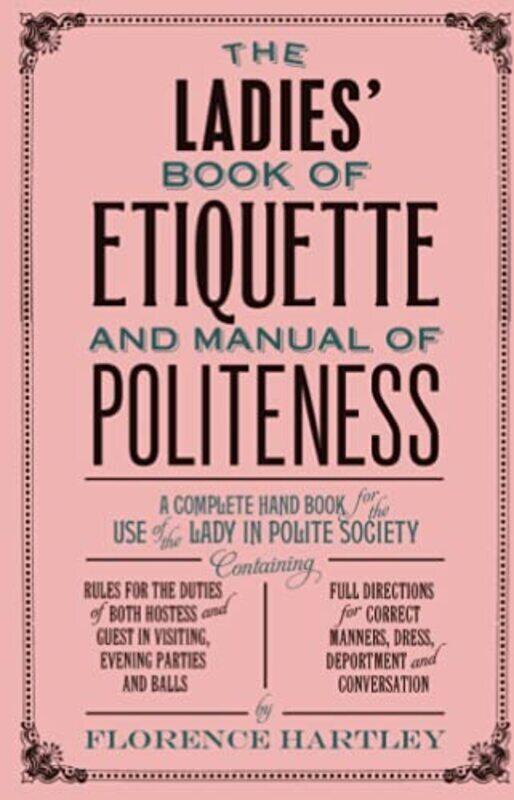 

The Ladies Book of Etiquette and Manual of Politeness by Hartley, Florence - Paperback