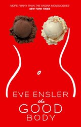The Good Body, Paperback, By: Eve Ensler