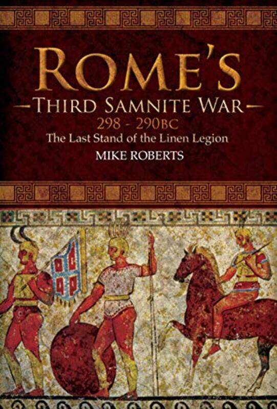 

Romes Third Samnite War 298290 BC by Mike Roberts-Hardcover