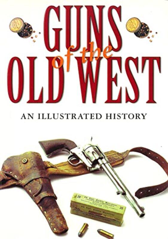 

Guns Of The Old West By Boorman Dean - Hardcover