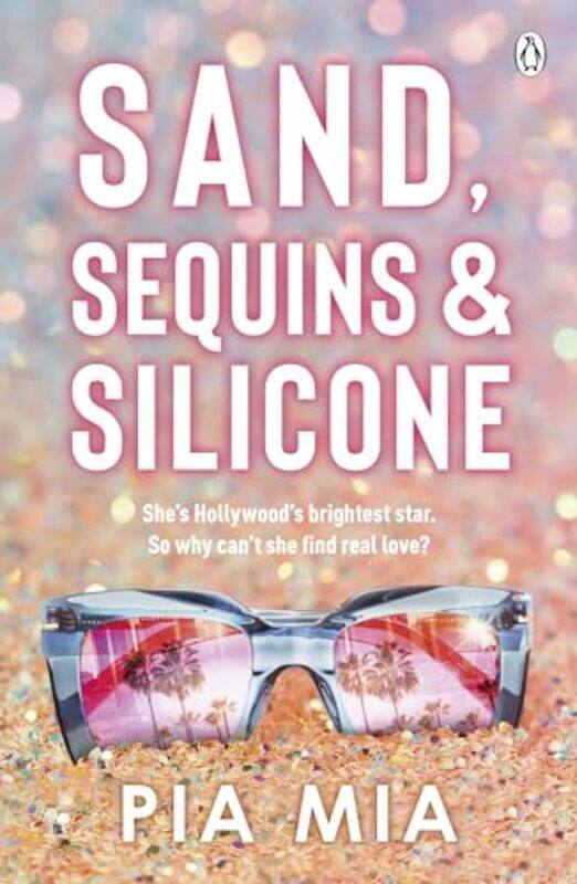 

Sand Sequins and Silicone by Pia Mia-Paperback