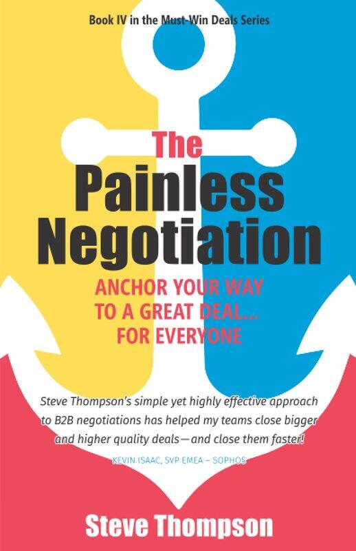 

The Painless Negotiation: Anchor Your Way to a Great Deal ... for Everyone
