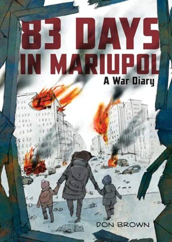 

82 Days In Mariupol A War Diary By Brown Don - Hardcover