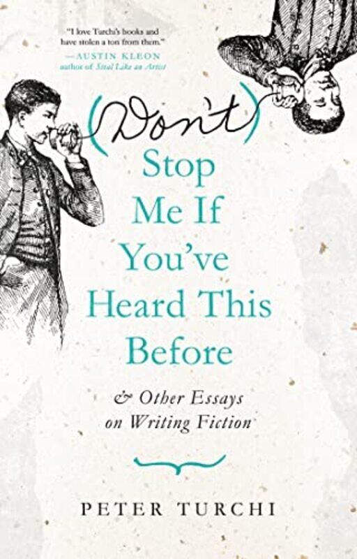 

Dont Stop Me If Youve Heard This Before And Other Essays On Writing Fiction By Turchi Peter Paperback