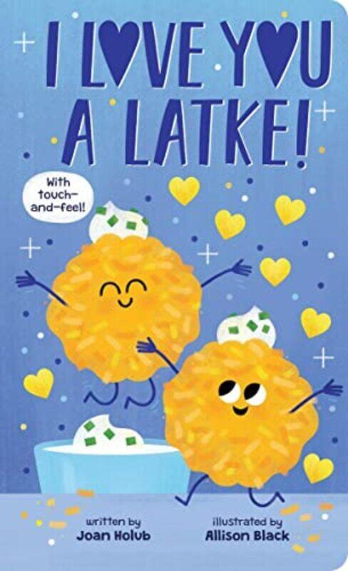 

I Love You A Latke (A Touch-And-Feel Book) By Holub, Joan Paperback