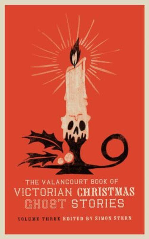 

The Valancourt Book of Victorian Christmas Ghost Stories Volume Three by Ellen WoodCharlotte RiddellSimon Stern-Paperback