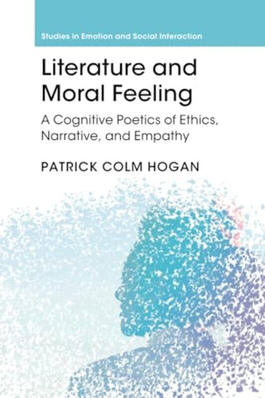 

Literature and Moral Feeling by Patrick Colm University of Connecticut Hogan-Paperback