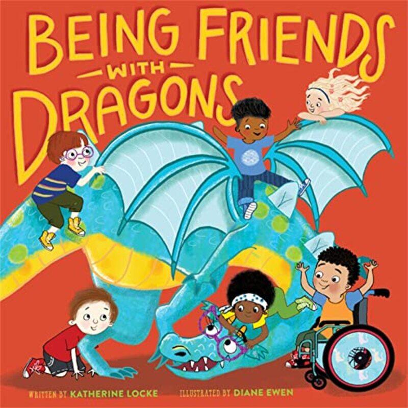 

Being Friends with Dragons by Diane EwenKatherine Locke-Hardcover