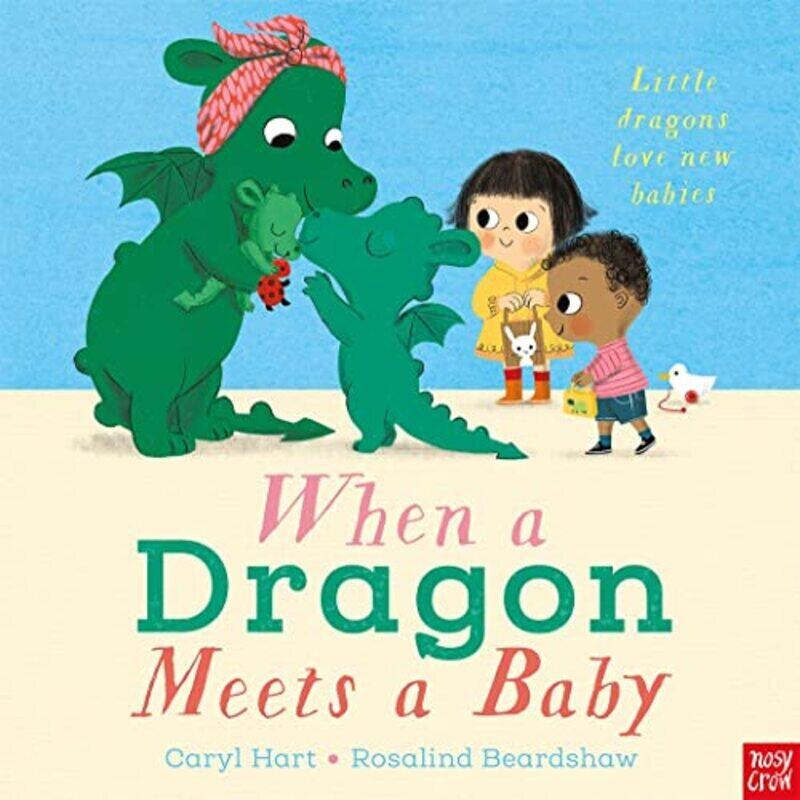 

When a Dragon Meets a Baby Paperback by Hart, Caryl - Beardshaw, Rosalind